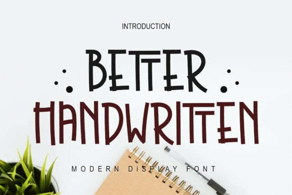 Better Handwritten: A Modern Display Font for Editorial Projects