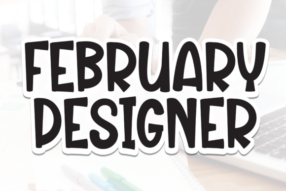 February Designer: A Creative Font for Branding Projects